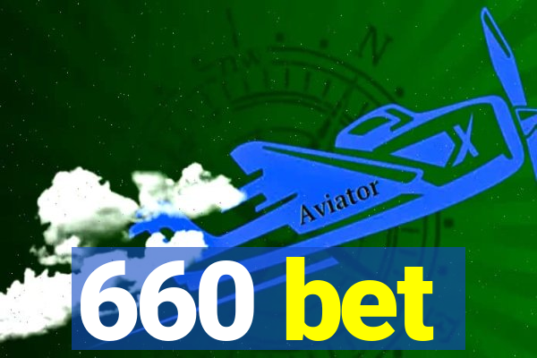 660 bet